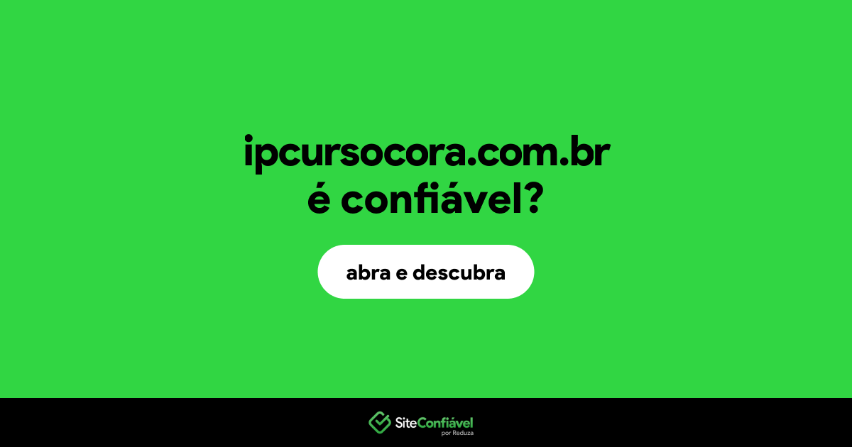 O site ipcursocora.com.br é confiável?