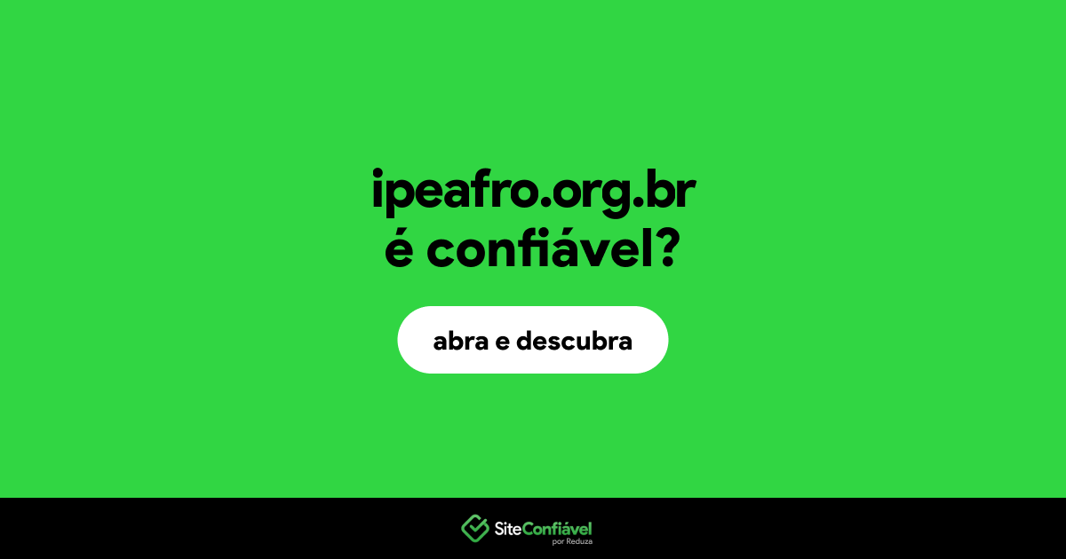O site ipeafro.org.br é confiável?