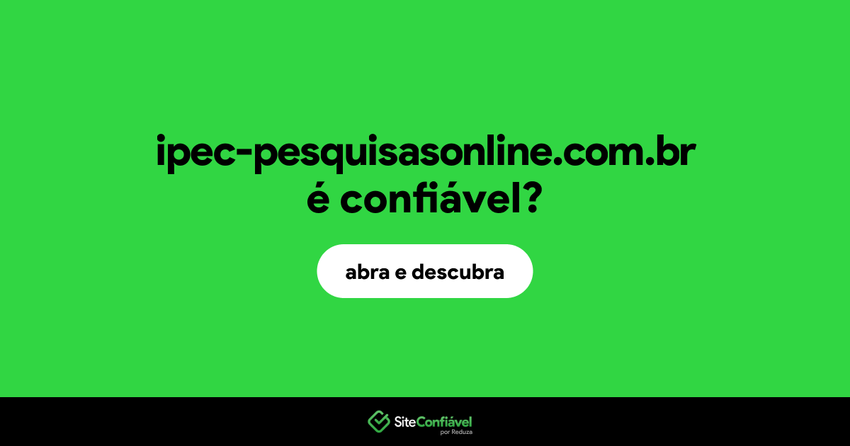 O site ipec-pesquisasonline.com.br é confiável?
