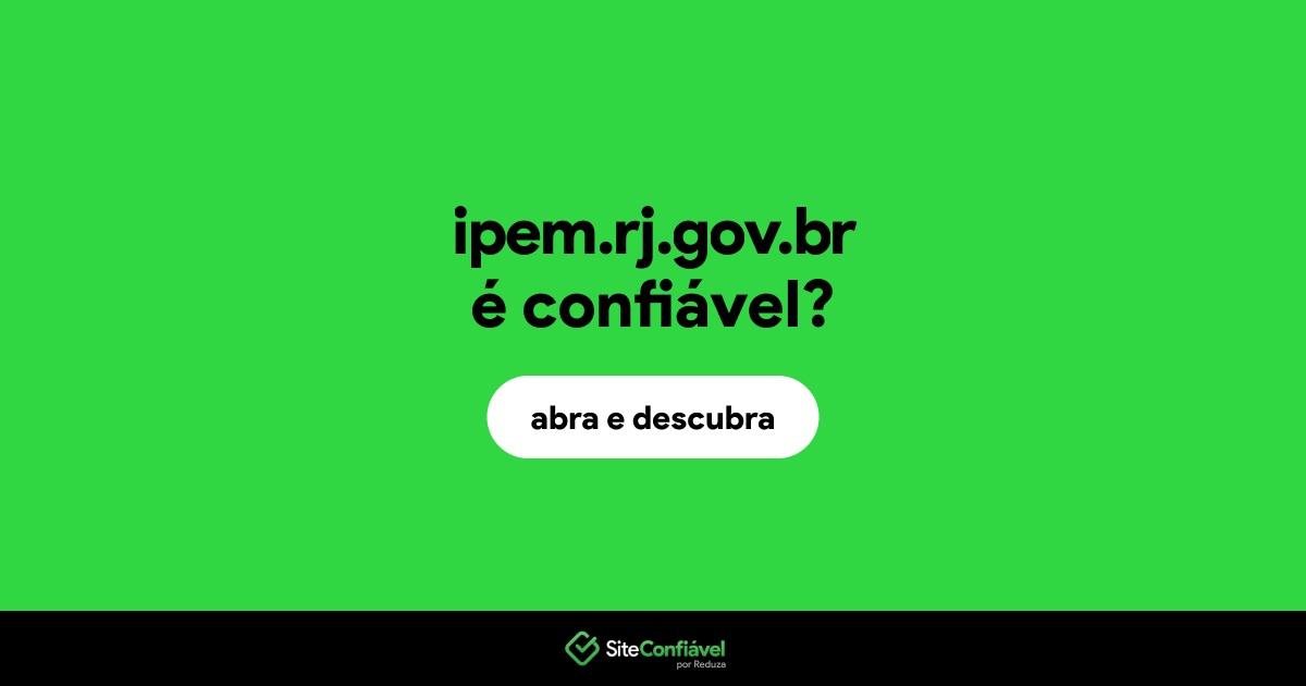O site ipem.rj.gov.br é confiável?