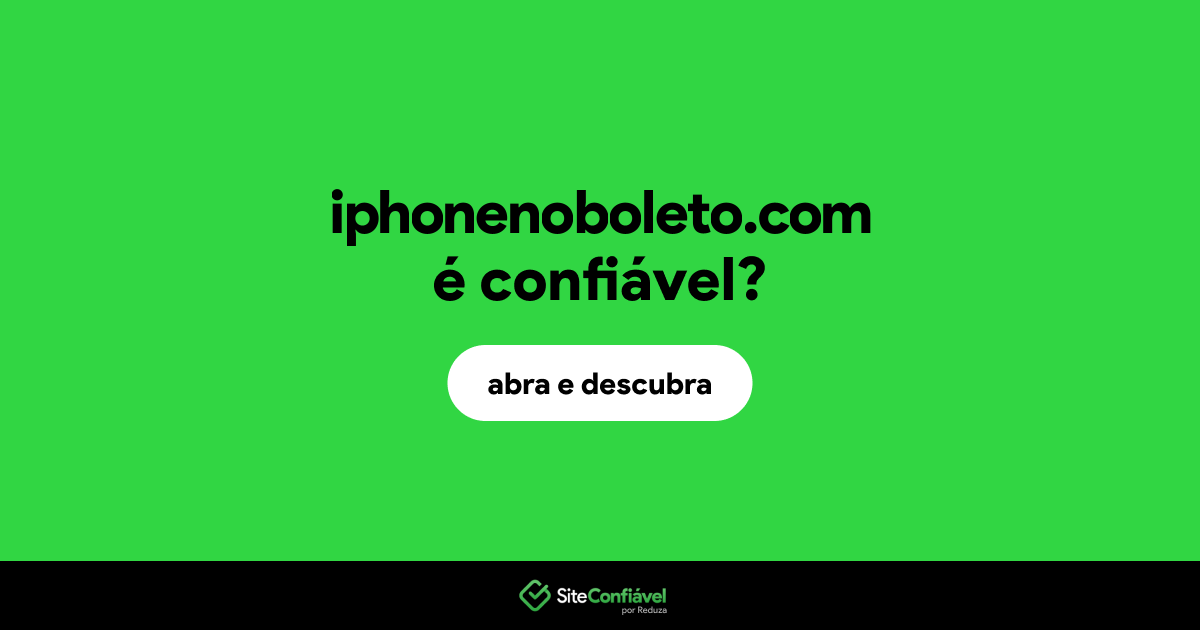 O site iphonenoboleto.com é confiável?