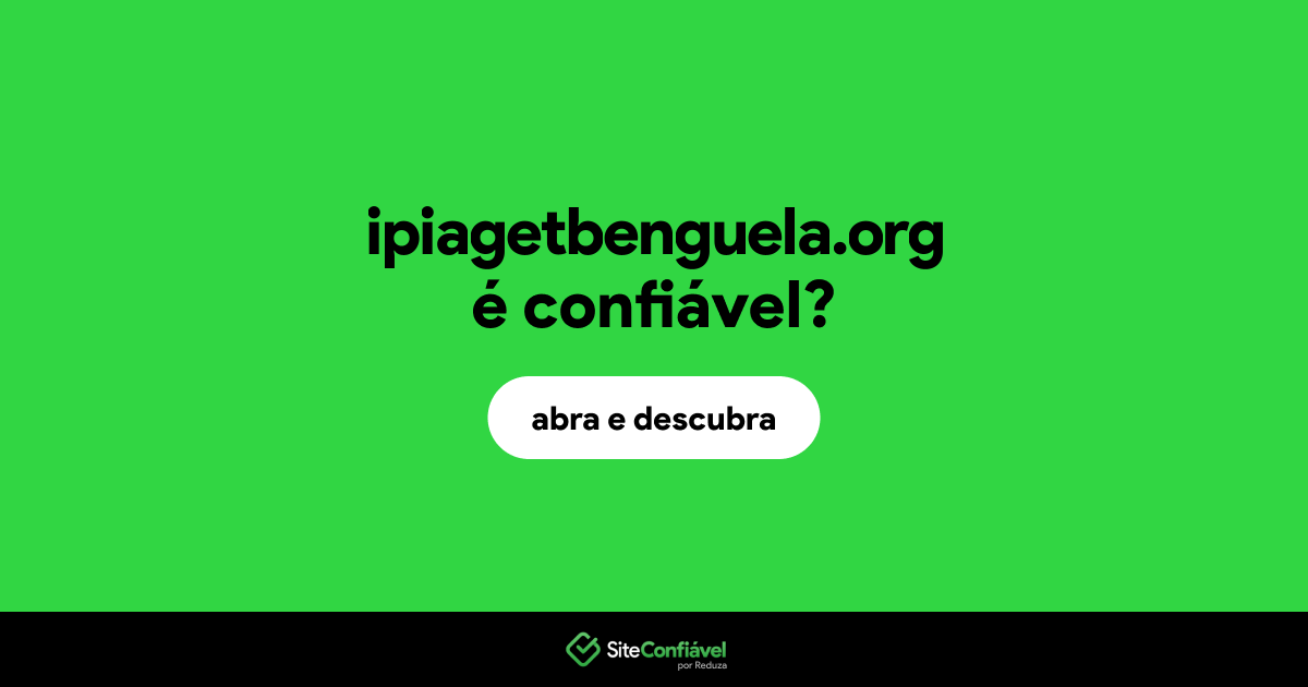 O site ipiagetbenguela.org é confiável?