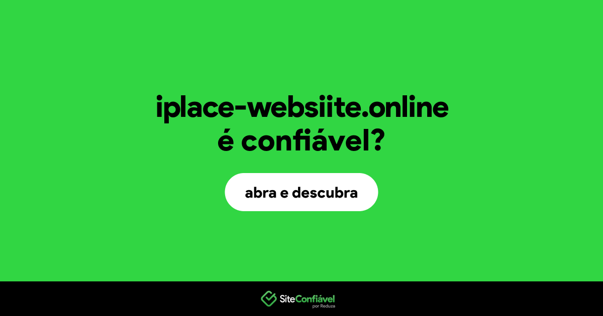 O site iplace-websiite.online é confiável?