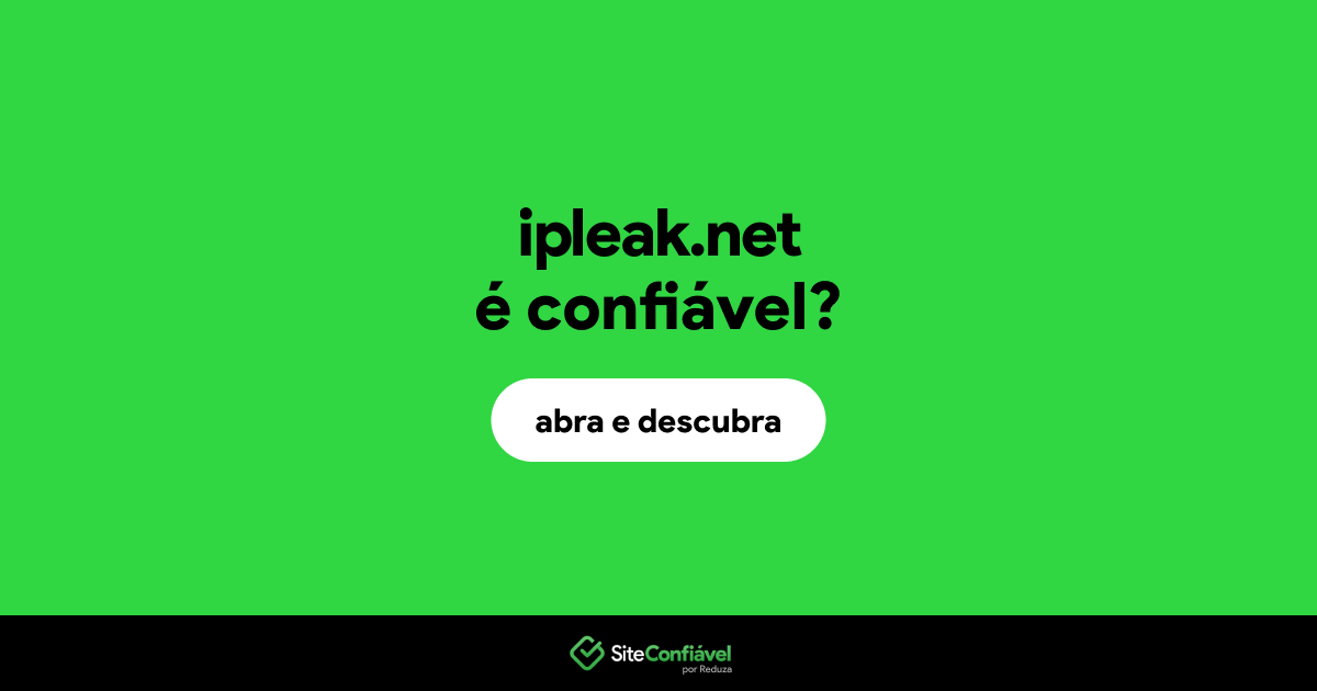 O site ipleak.net é confiável?
