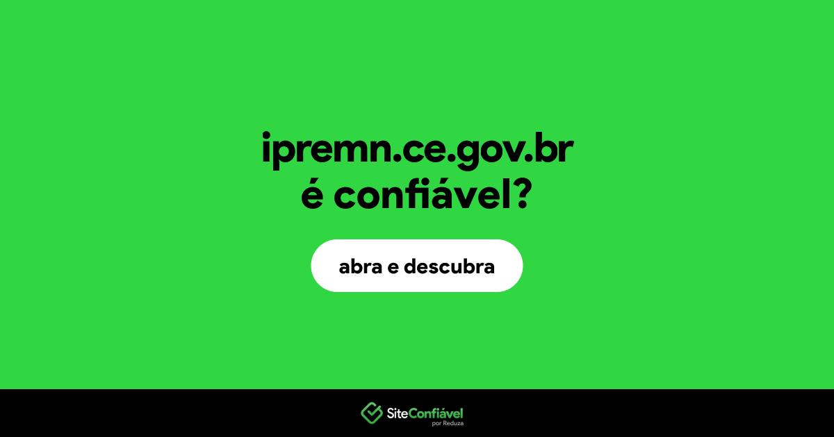 O site ipremn.ce.gov.br é confiável?