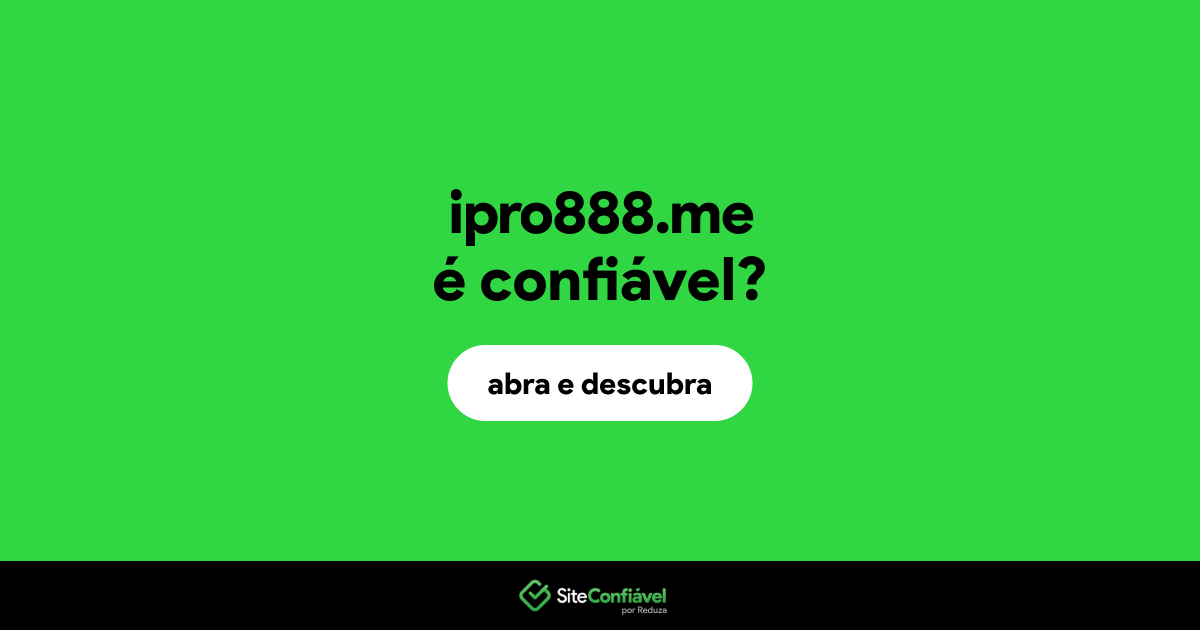 O site ipro888.me é confiável?