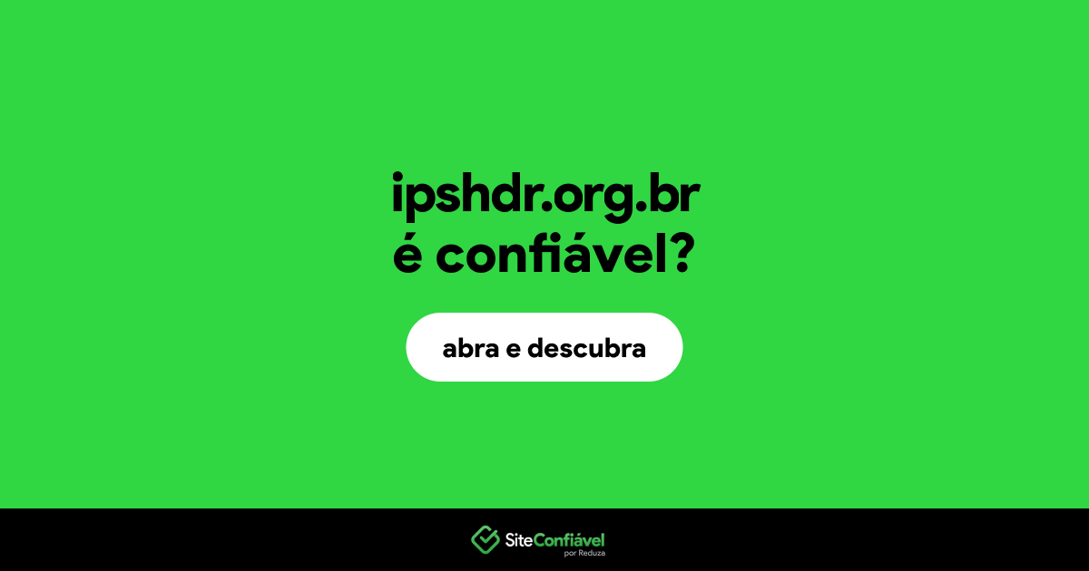 O site ipshdr.org.br é confiável?