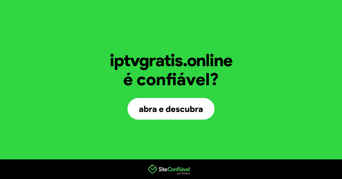 O site iptvgratis.online é confiável?