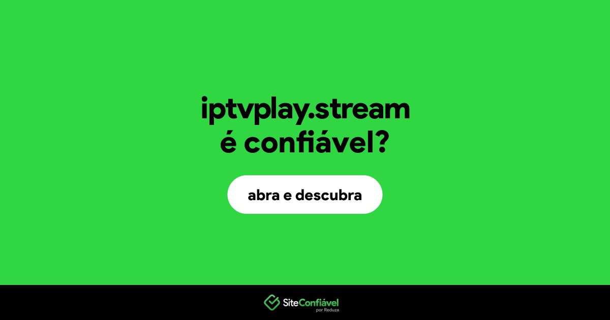 O site iptvplay.stream é confiável?