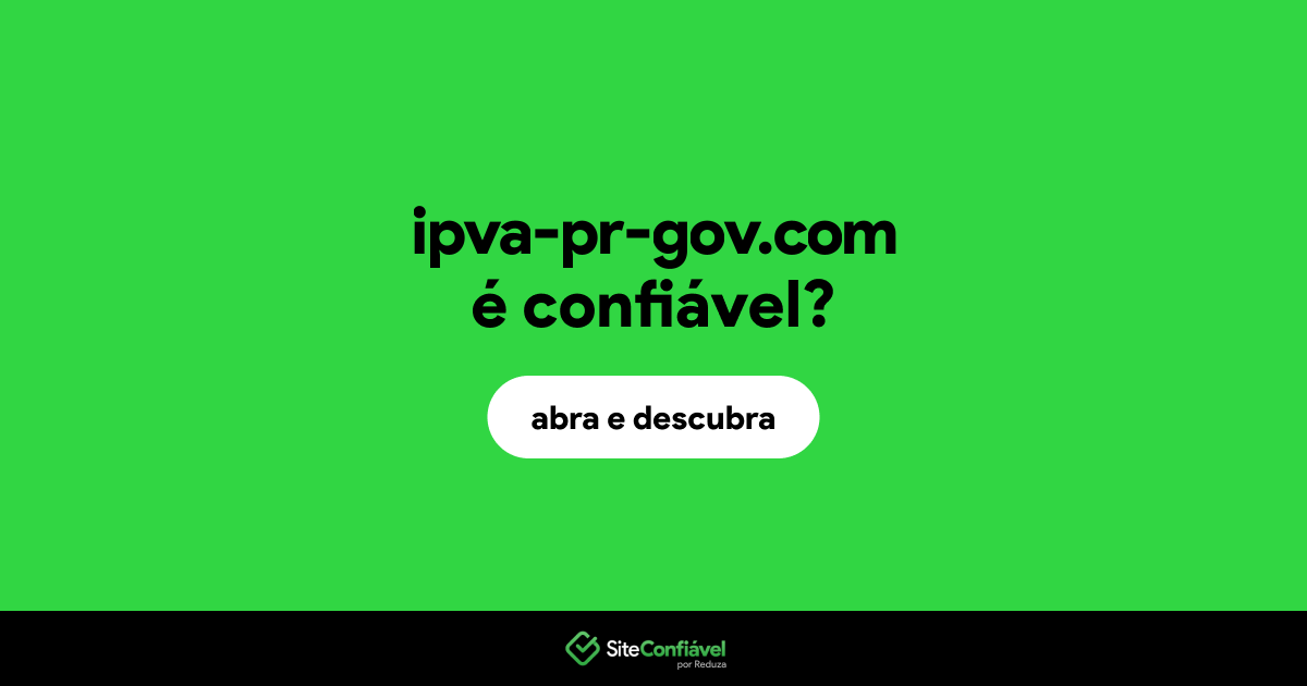 O site ipva-pr-gov.com é confiável?