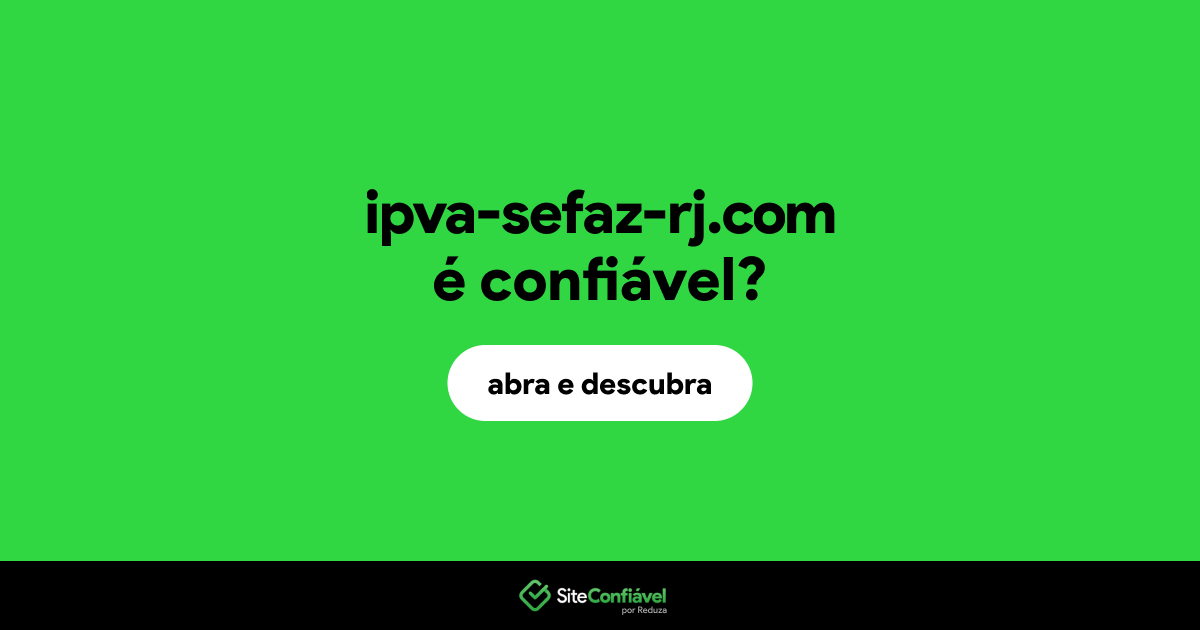 O site ipva-sefaz-rj.com é confiável?