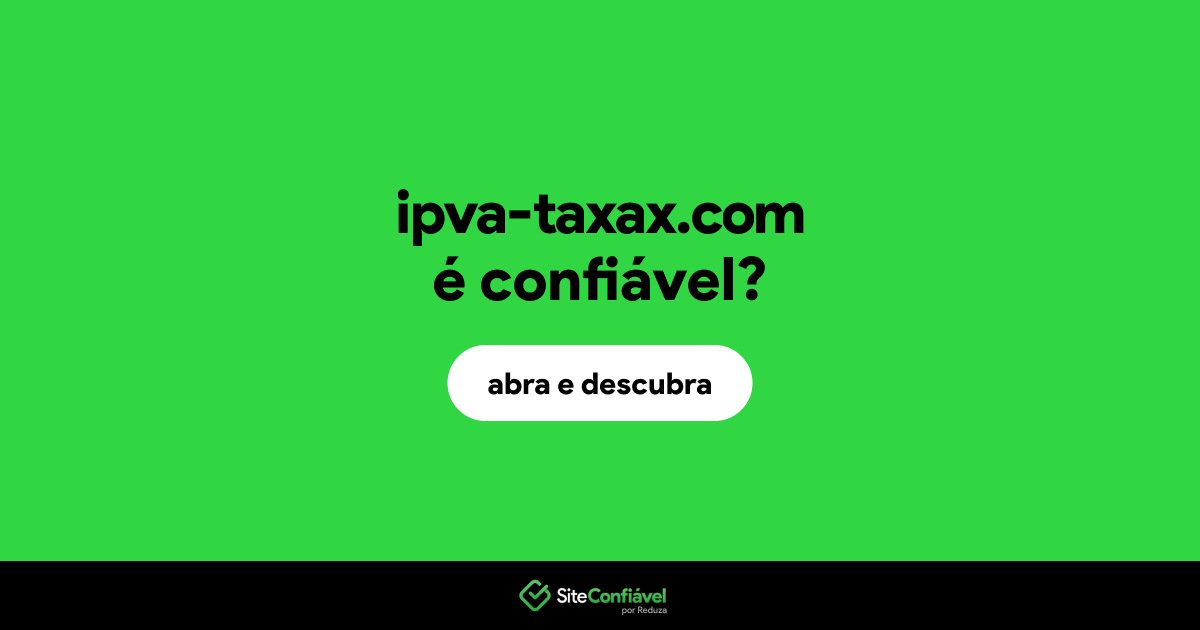 O site ipva-taxax.com é confiável?