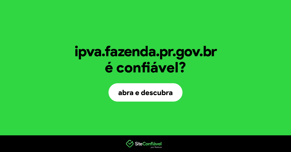 O site ipva.fazenda.pr.gov.br é confiável?