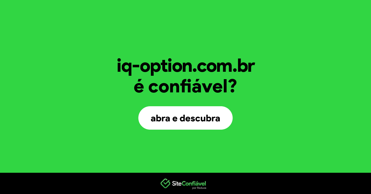O site iq-option.com.br é confiável?