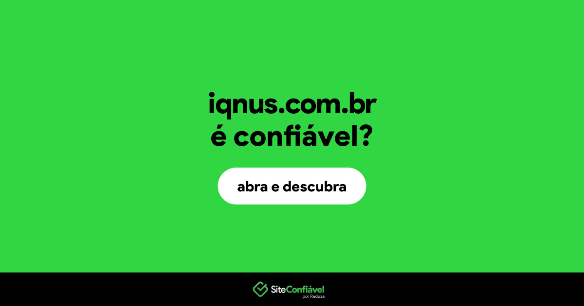 O site iqnus.com.br é confiável?