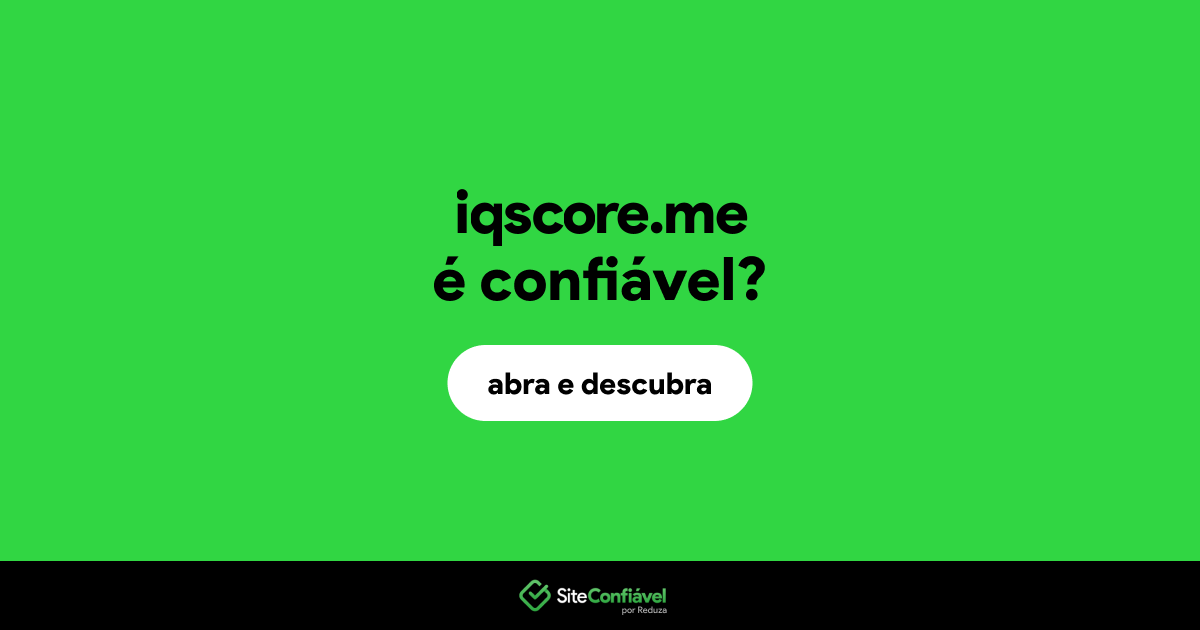 O site iqscore.me é confiável?