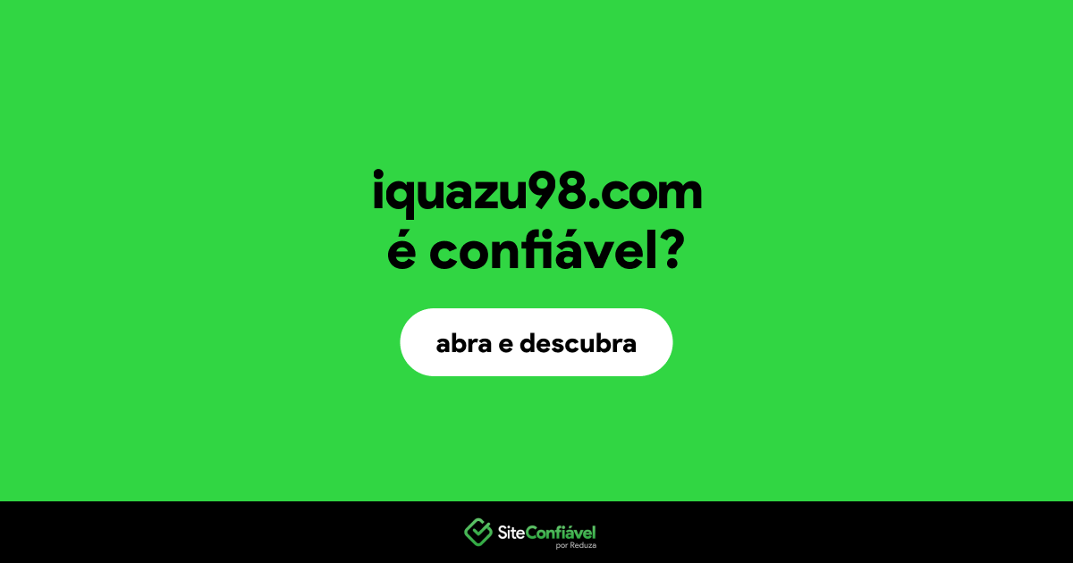 O site iquazu98.com é confiável?