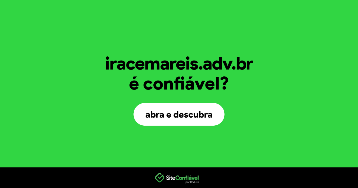 O site iracemareis.adv.br é confiável?