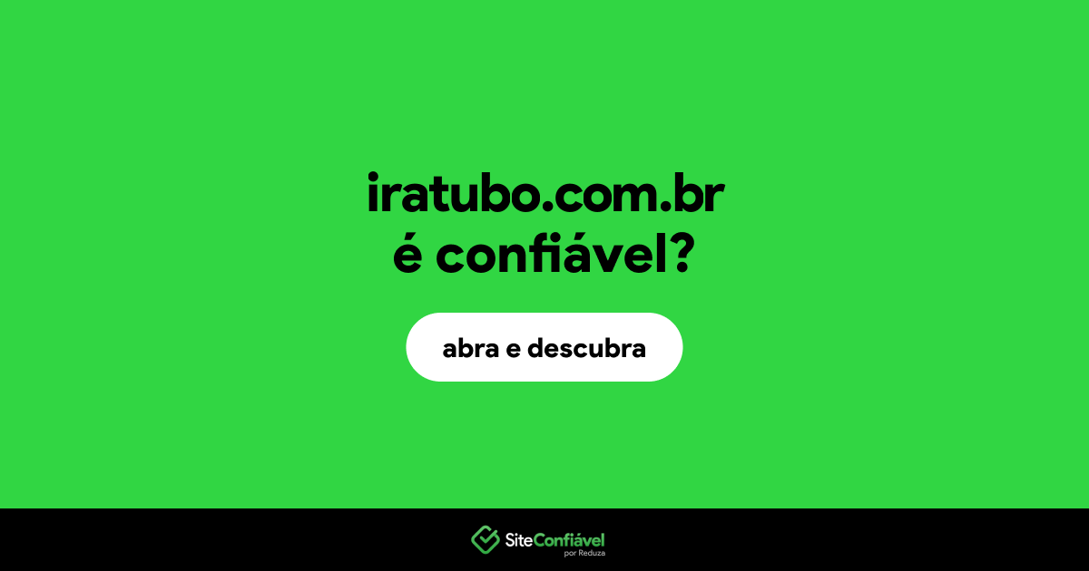 O site iratubo.com.br é confiável?