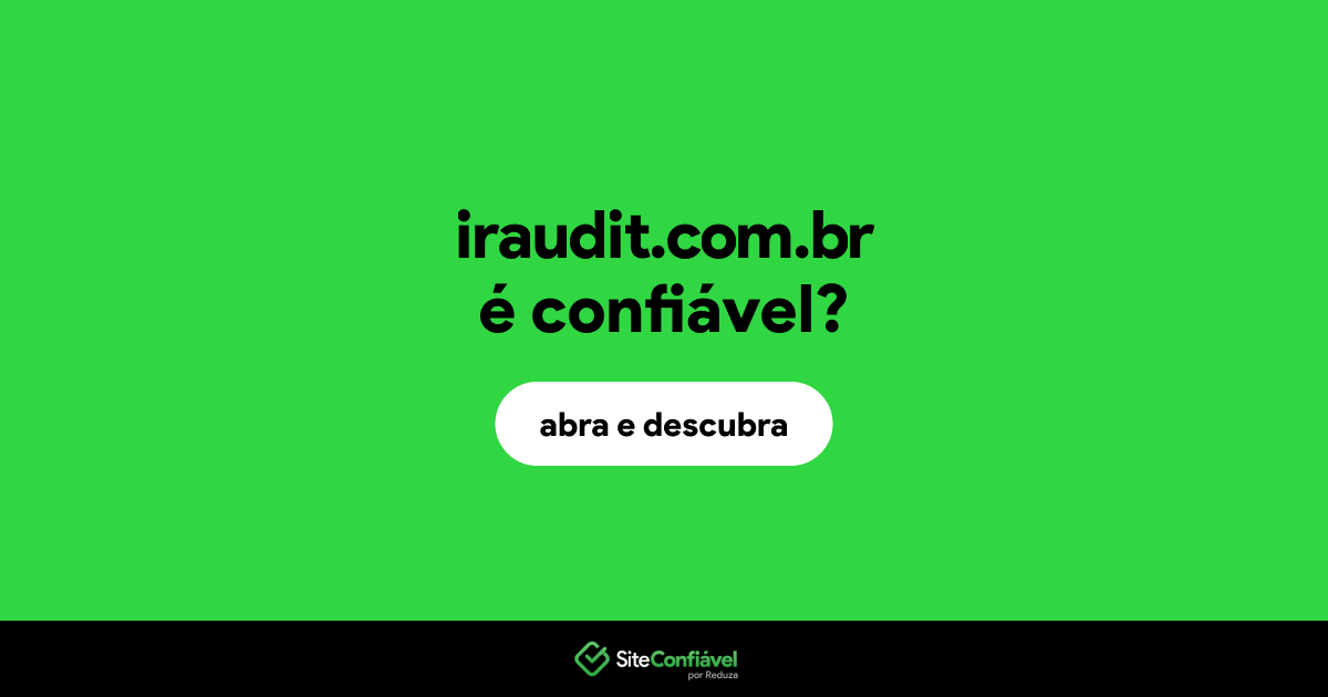 O site iraudit.com.br é confiável?