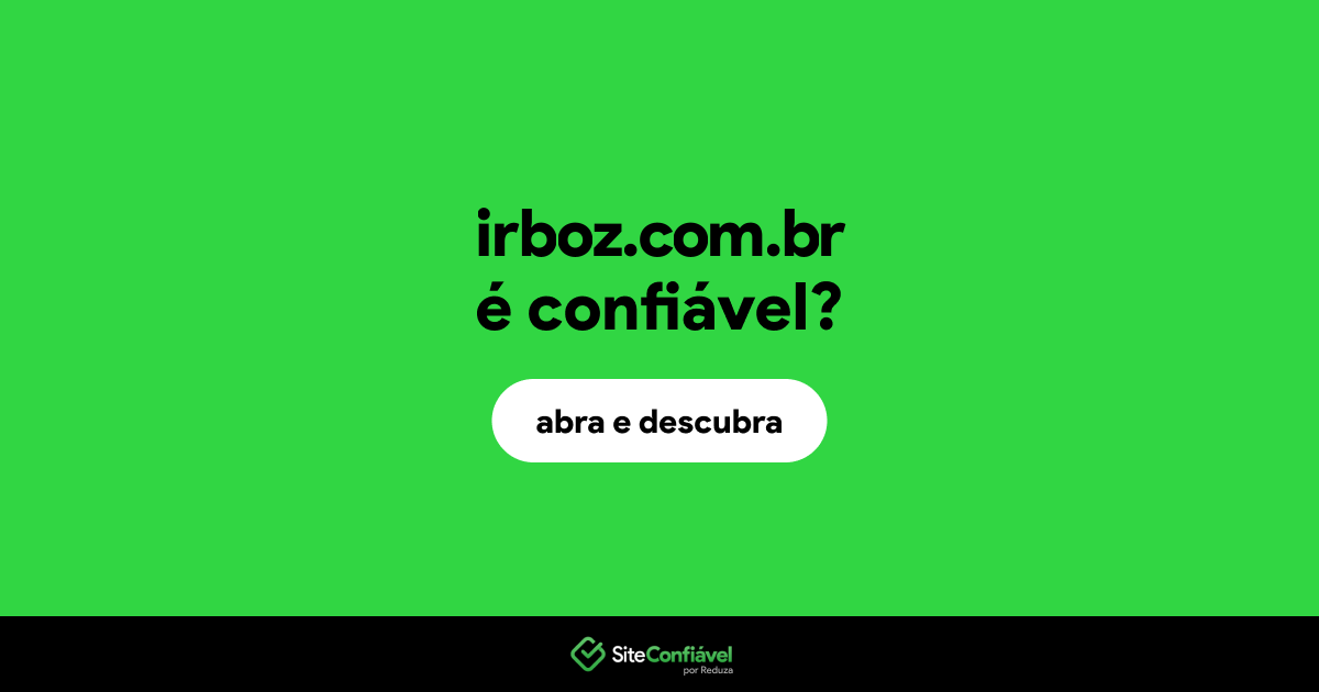 O site irboz.com.br é confiável?