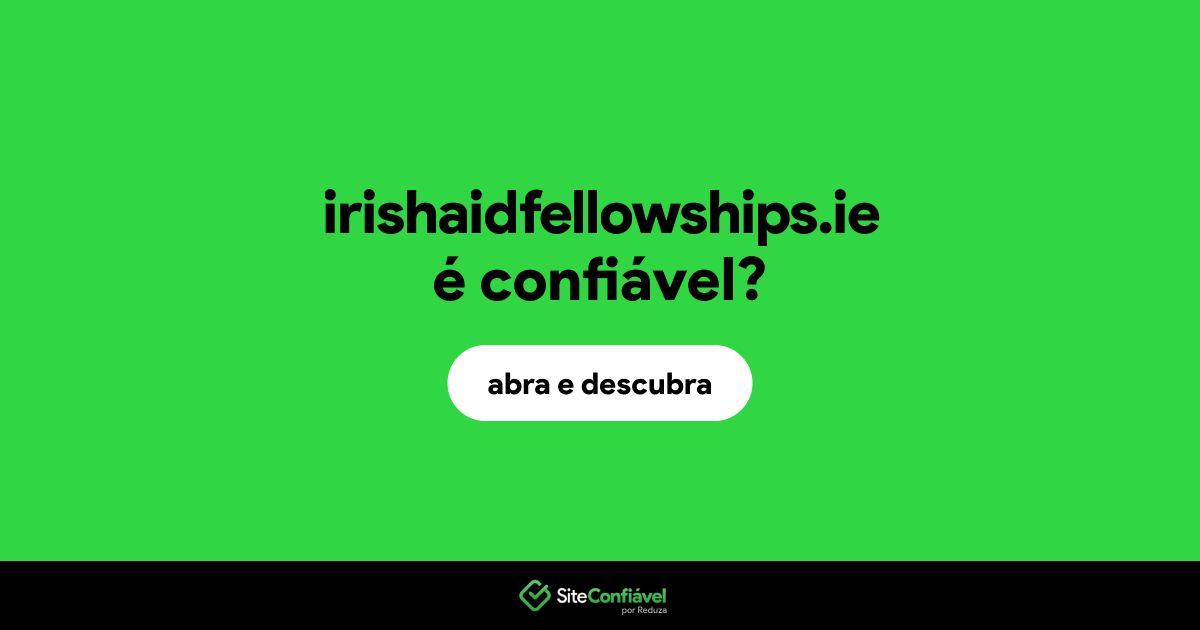 O site irishaidfellowships.ie é confiável?