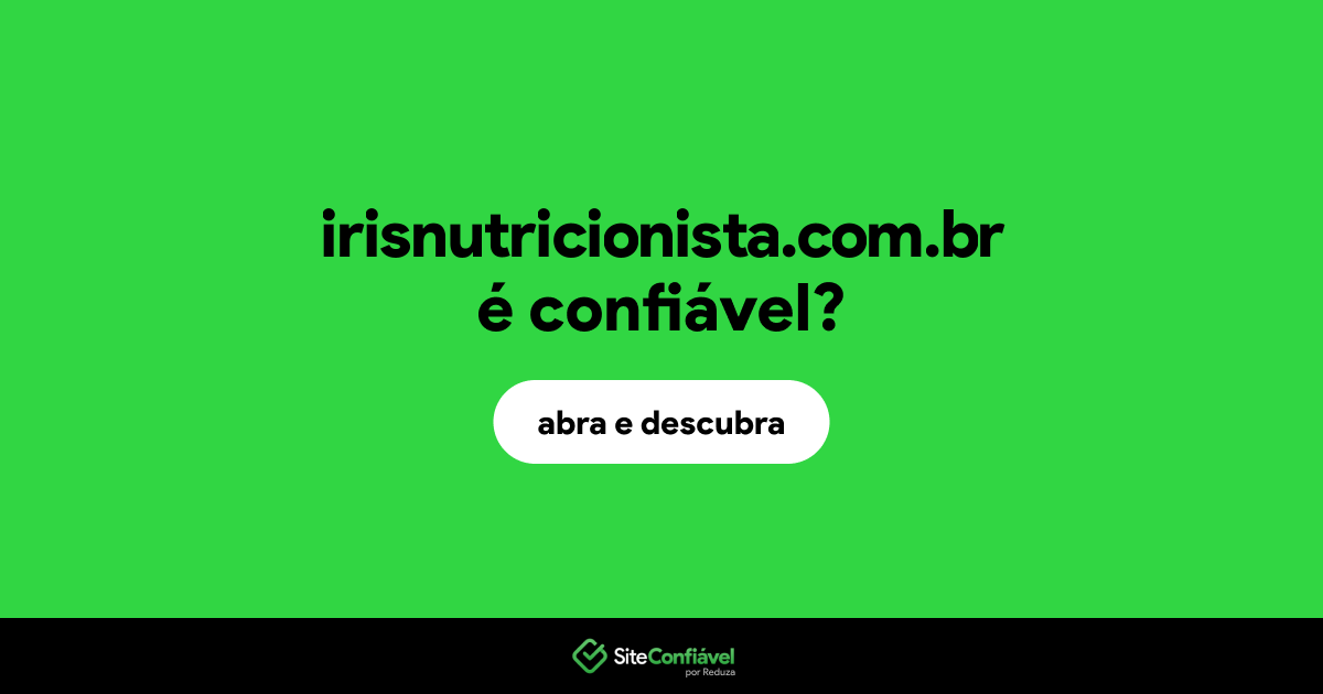 O site irisnutricionista.com.br é confiável?