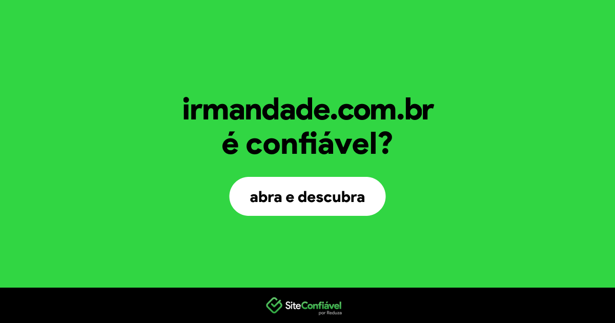 O site irmandade.com.br é confiável?