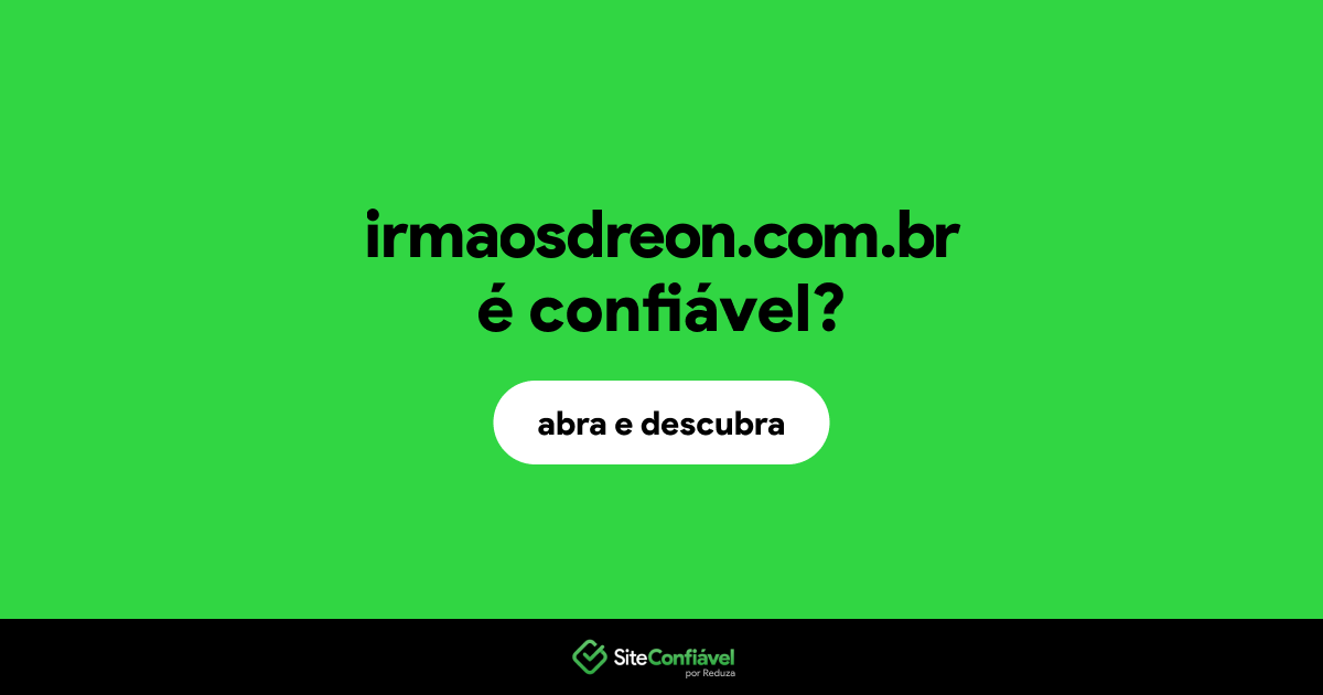 O site irmaosdreon.com.br é confiável?