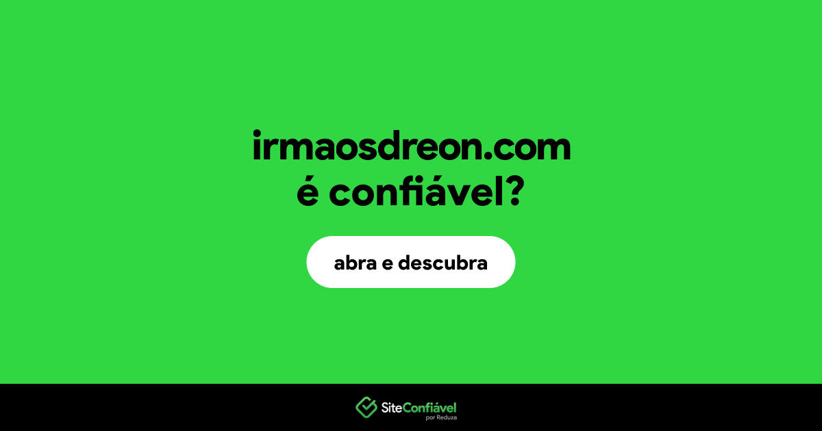 O site irmaosdreon.com é confiável?