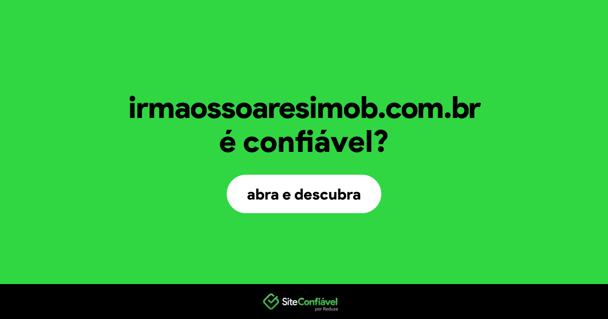 O site irmaossoaresimob.com.br é confiável?