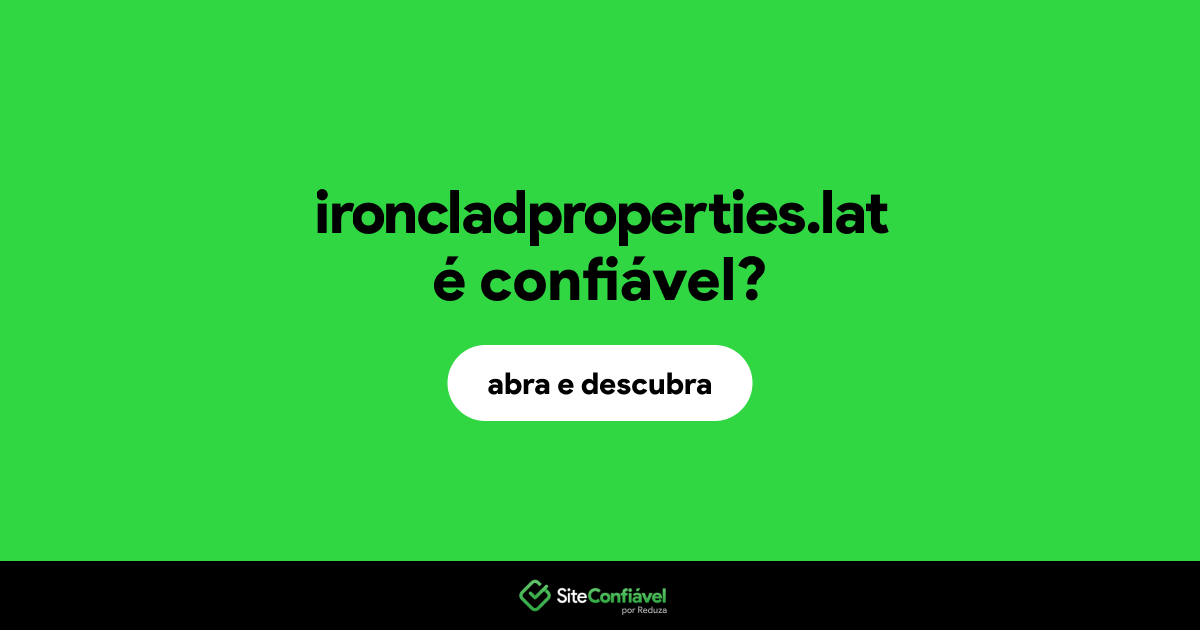 O site ironcladproperties.lat é confiável?