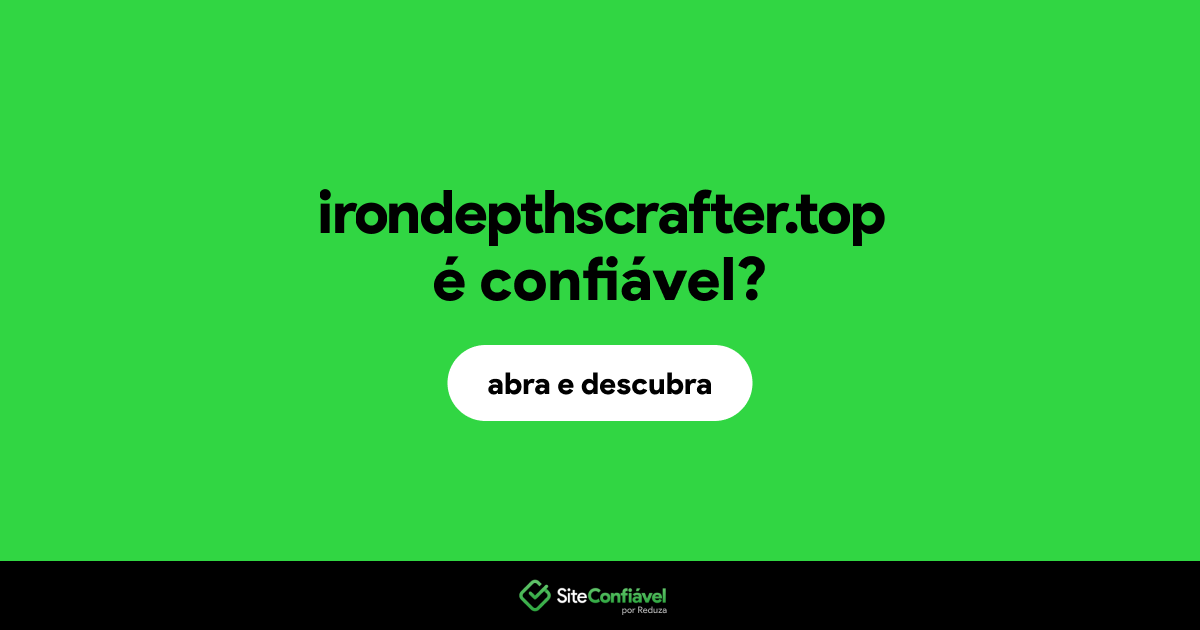 O site irondepthscrafter.top é confiável?