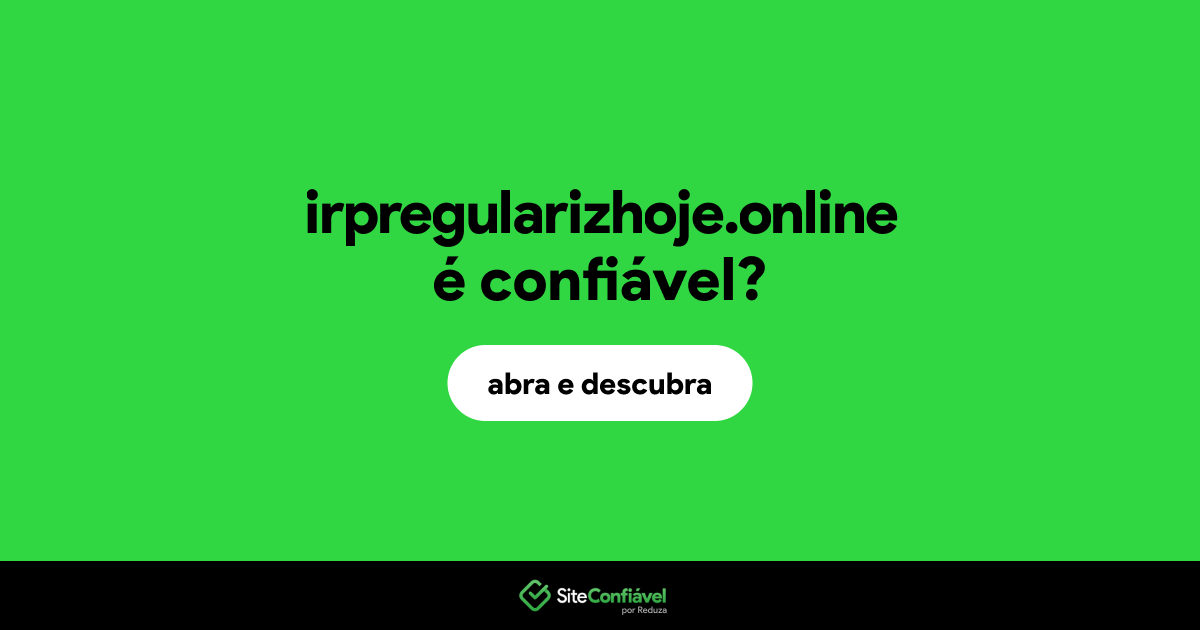 O site irpregularizhoje.online é confiável?