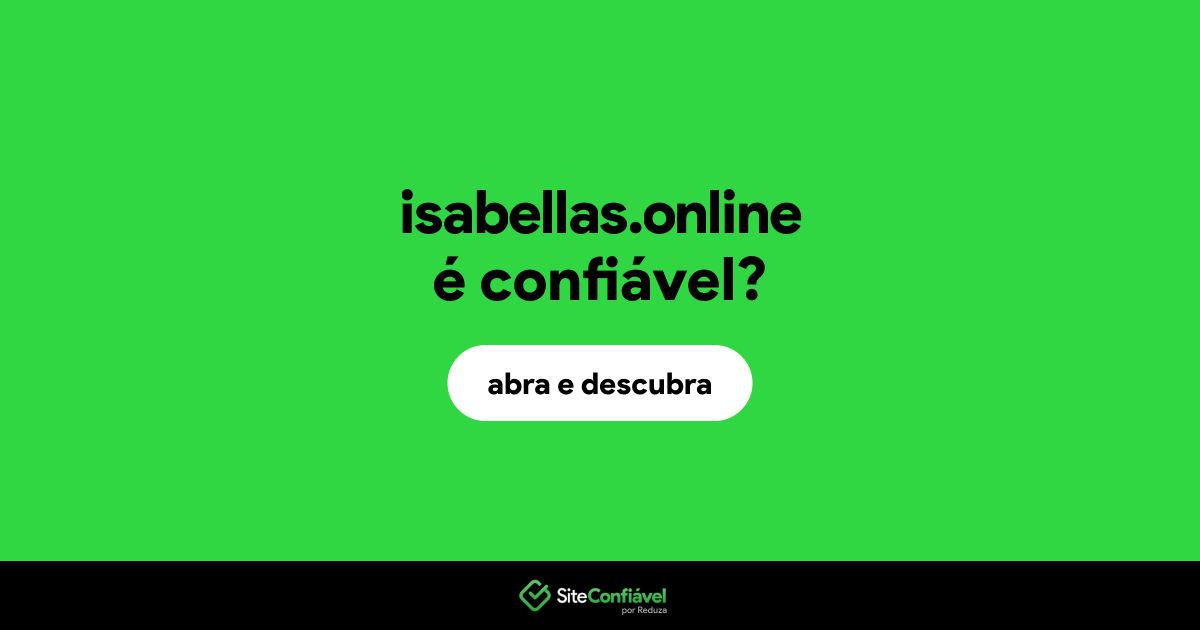O site isabellas.online é confiável?