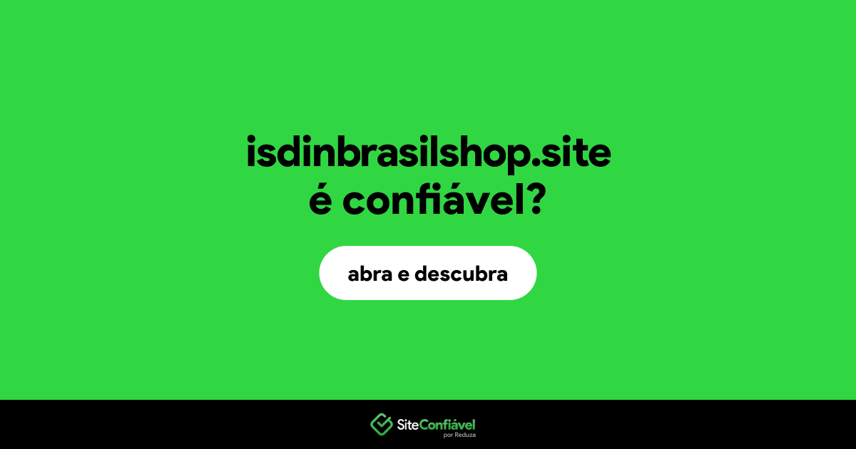 O site isdinbrasilshop.site é confiável?