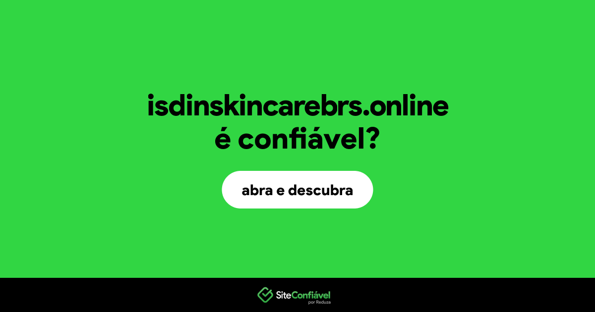 O site isdinskincarebrs.online é confiável?