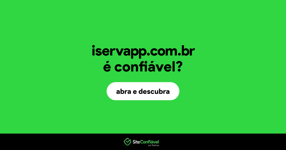 O site iservapp.com.br é confiável?