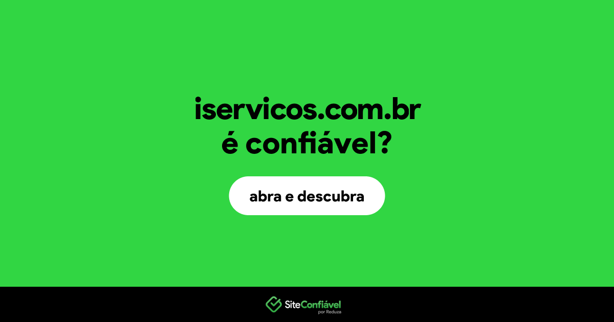 O site iservicos.com.br é confiável?
