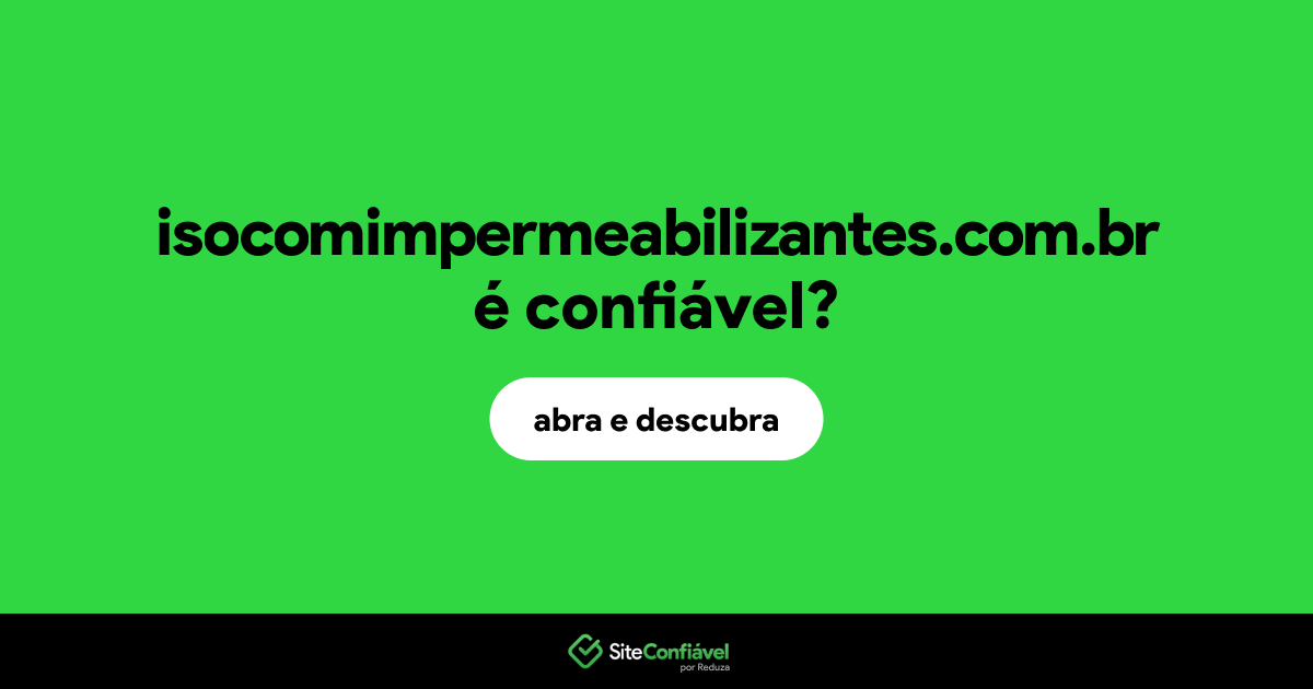 O site isocomimpermeabilizantes.com.br é confiável?