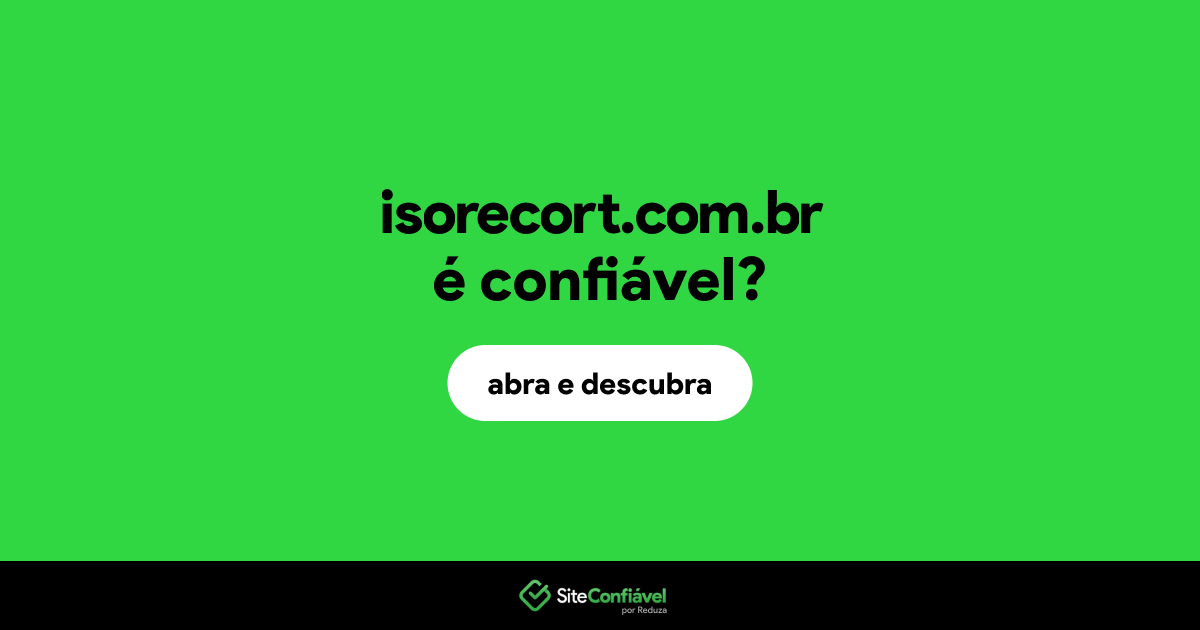O site isorecort.com.br é confiável?
