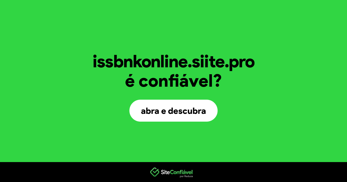 O site issbnkonline.siite.pro é confiável?