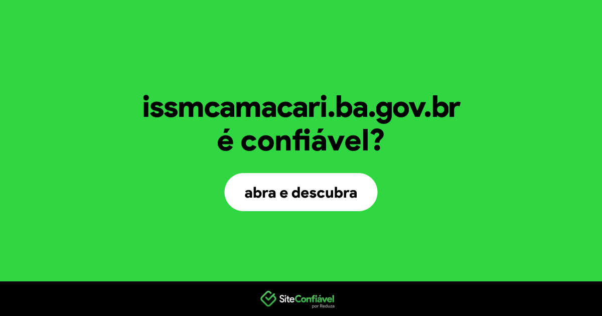 O site issmcamacari.ba.gov.br é confiável?