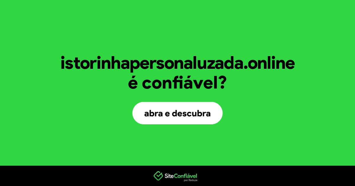 O site istorinhapersonaluzada.online é confiável?