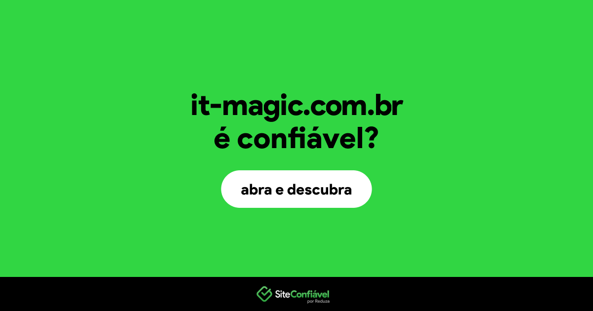 O site it-magic.com.br é confiável?