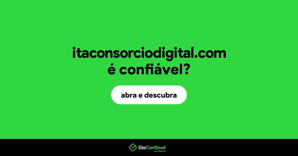 O site itaconsorciodigital.com é confiável?