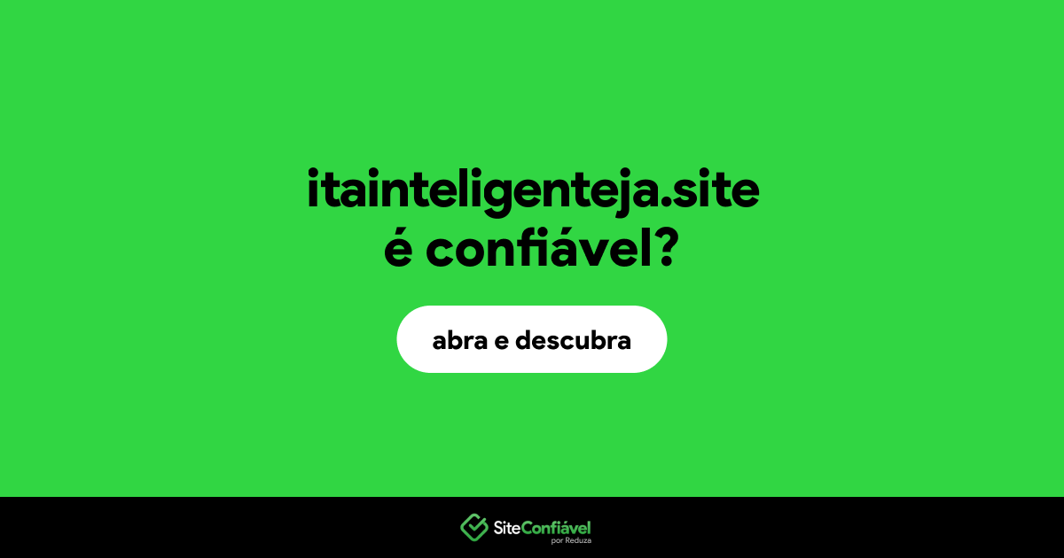 O site itainteligenteja.site é confiável?