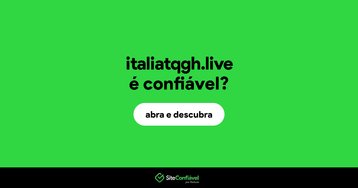 O site italiatqgh.live é confiável?
