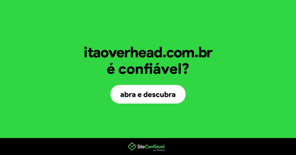 O site itaoverhead.com.br é confiável?