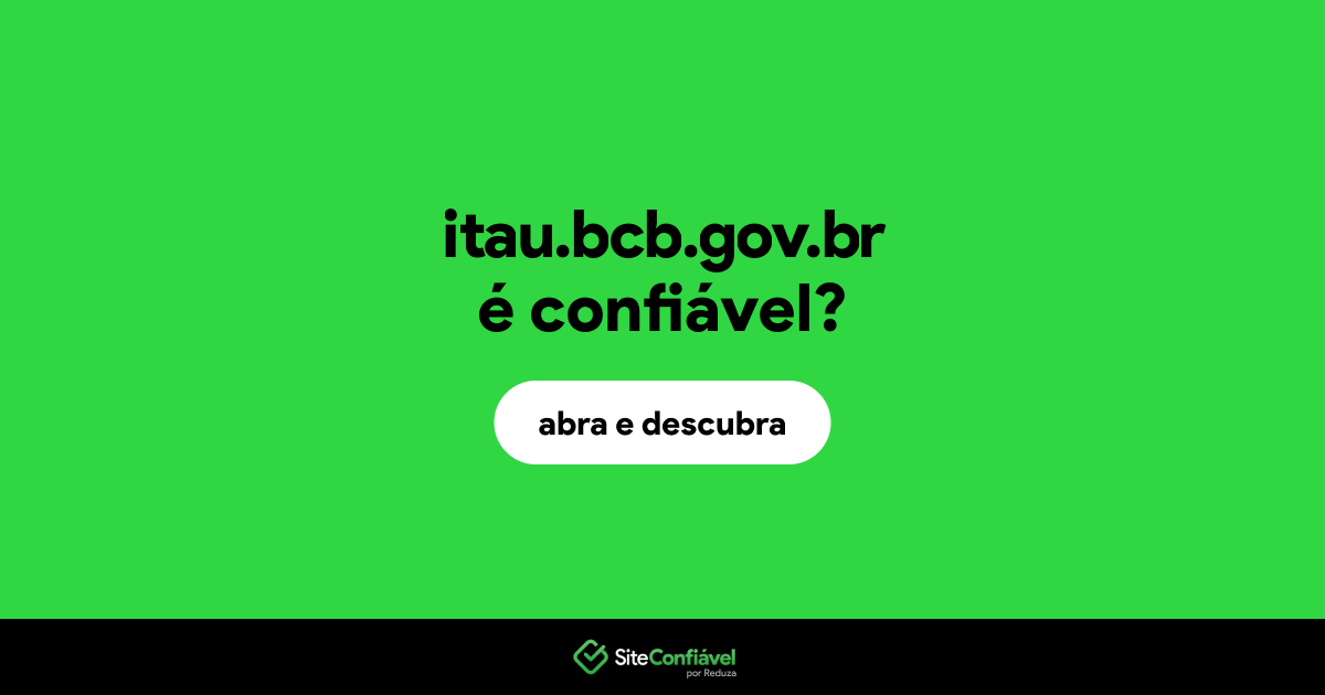O site itau.bcb.gov.br é confiável?